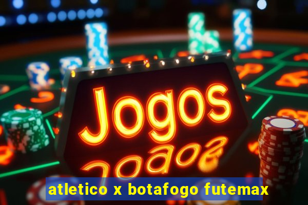 atletico x botafogo futemax